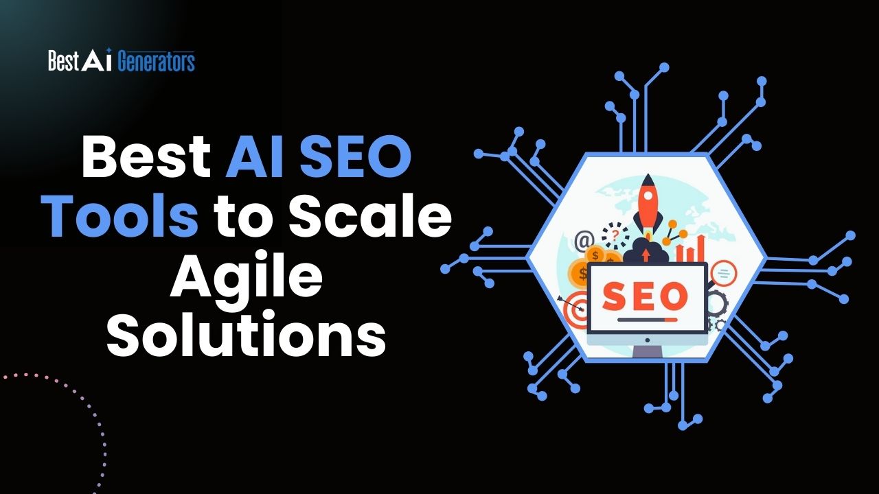 Best AI SEO Tools to Scale Agile Solutions